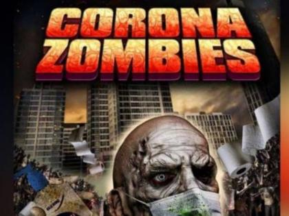 coronavirus first film on coronavirus corona zombies | कोरोना वायरस पर बनी दुनिया की पहली फिल्म रिलीज, जानिए क्या है कहानी? coronavirus first film on coronavirus corona zombies | कोरोना वायरस पर बनी दुनिया की पहली फिल्म रिलीज, जानिए क्या है कहानी?