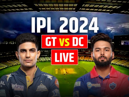 Gujarat Titans vs Delhi Capitals Live Score IPL 2024 Match 32 GT vs DC Live at Narendra Modi Stadium in Ahmedabad | GT vs DC Highlights: दिल्ली कैपिटल्स 6 विकेट से जीता