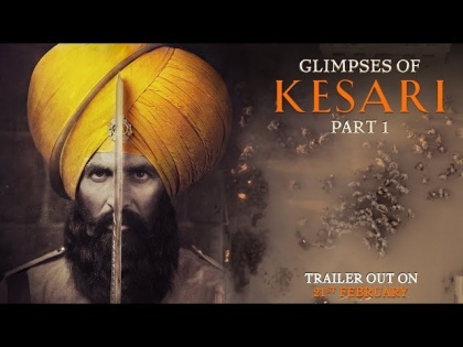 Glimpses of Kesari Teaser: Part 1 Akshay Kumar not seen in the first teaser, Parineeti Chopra | Glimpses of Kesari Teaser: 'केसरी' के पहले टीजर में नहीं दिखे खिलाड़ी अक्षय कुमार, इस दिन रिलीज होगा ट्रेलर