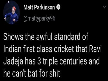मैट पार्किंसन का रवींद्र जडेजा के खिलाफ किया ट्वीट