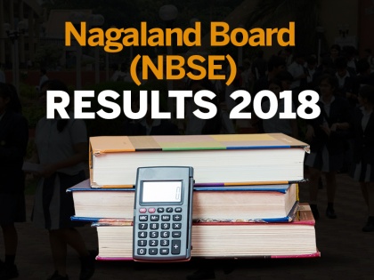 Nagaland HSSLC/HSLC Result 2018: nbsenagaland.com Nagaland NBSE Class 10th and 12th Result 2018 Date & Time | NBSE Nagaland HSLC/HSSLC Result 2018: SMS द्वारा ऐसे देखें नागालैंड बोर्ड 10वीं व 12वीं के नतीजे, 18 मई को होंगे जारी