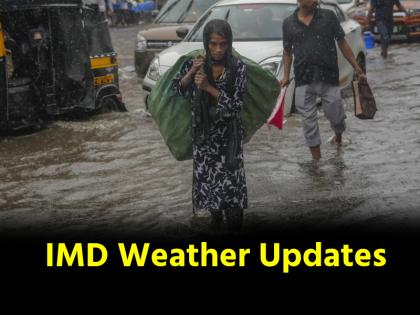 IMD Weather live Updates Heavy rain expected in Delhi-Mumbai Goa and many states IMD issues warning | IMD Weather Updates: दिल्ली-मुंबई, गोवा और कई राज्यों में भारी बारिश के आसार, IMD ने जारी की चेतावनी