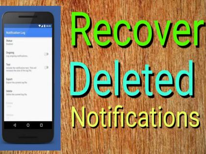 how to recover deleted notification on android smartphone | स्मार्टफोन से डिलीट हो चुके नोटिफिकेशन को इस तरह करें रिकवर