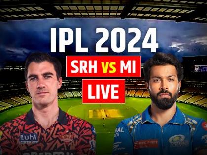 SRH vs MI Live Score Sunrisers Hyderabad vs Mumbai Indians Live Scorecard Ipl 2024 Match Rajiv Gandhi International Cricket Stadium Hyderabad | SRH vs MI Highlights: सनराइजर्स हैदराबाद 31 रन से जीता, मुंबई ने बनाए 246 रन