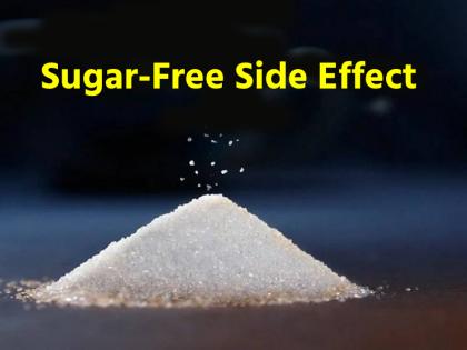 Sugar-Free Side Effect more dangerous excessive consumption can cause this disease know | चीनी से भी ज्यादा खतरनाक है शुगर फ्री फूड्स, ज्यादा इस्तेमाल से हो जाएगी ये बीमारी; जानें