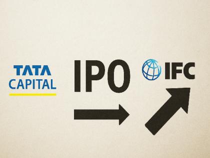 IFC can earn big from Tata Capital IPO | Tata Capital IPO: टाटा कैपिटल के IPO से IFC की हो सकती है बड़ी कमाई IFC can earn big from Tata Capital IPO | Tata Capital IPO: टाटा कैपिटल के IPO से IFC की हो सकती है बड़ी कमाई